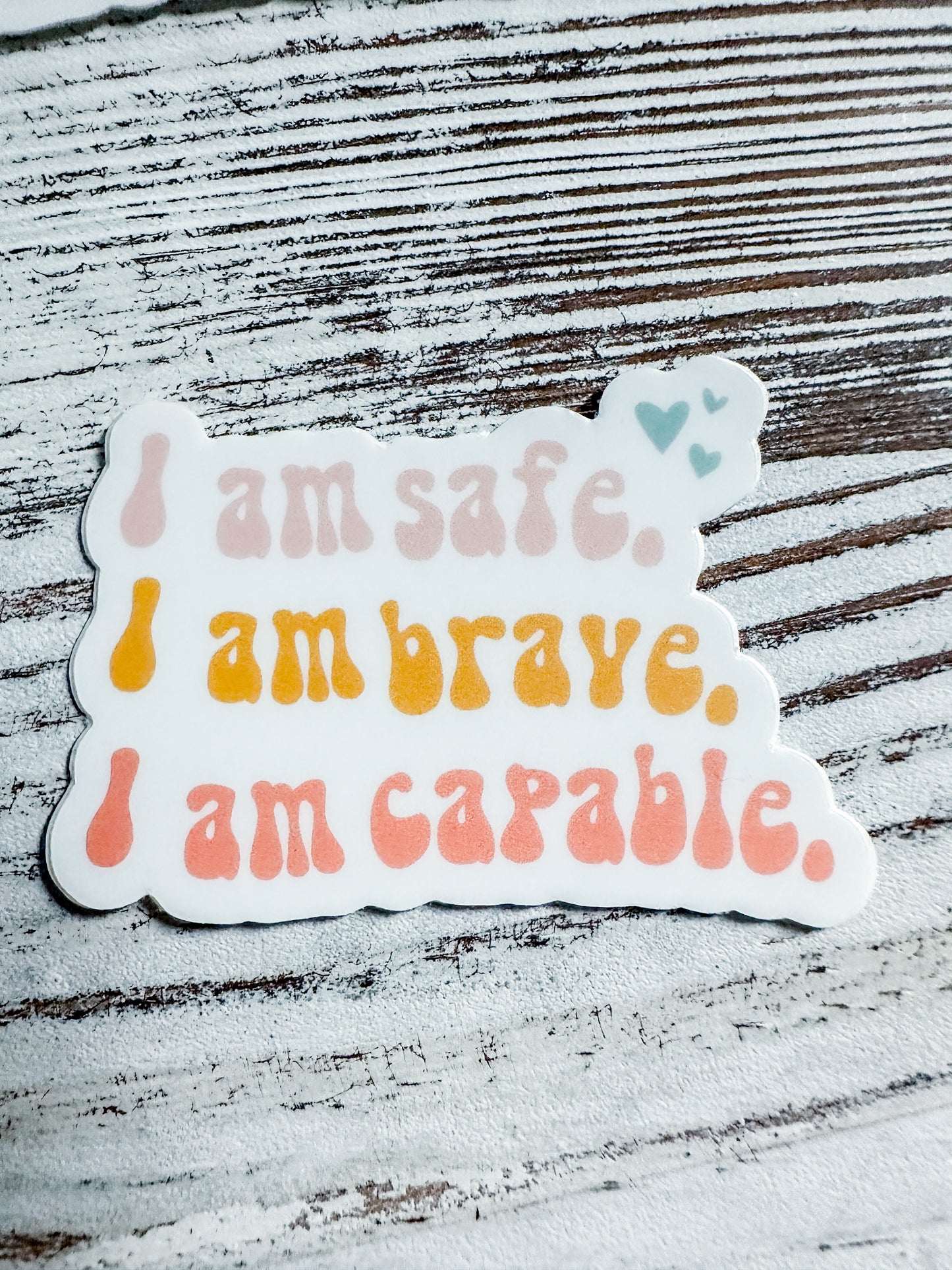 I am safe, brave, capable affirmation sticker