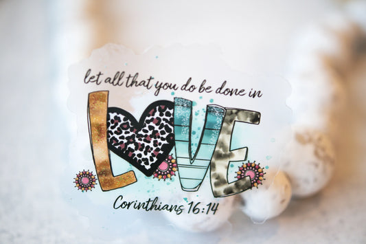 Be Done in Love Christian Clear Sticker, 3x3