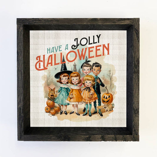 Halloween Vintage Have A Jolly Halloween - Cute Holiday Mini Sign