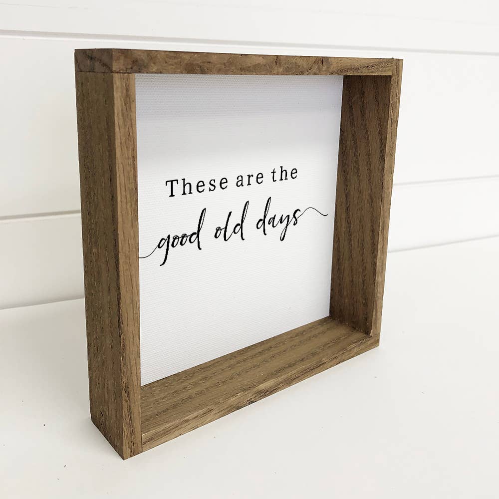 Good Old Days MINI wood Sign - Cute Word Art - Meaningful Word Wall Art