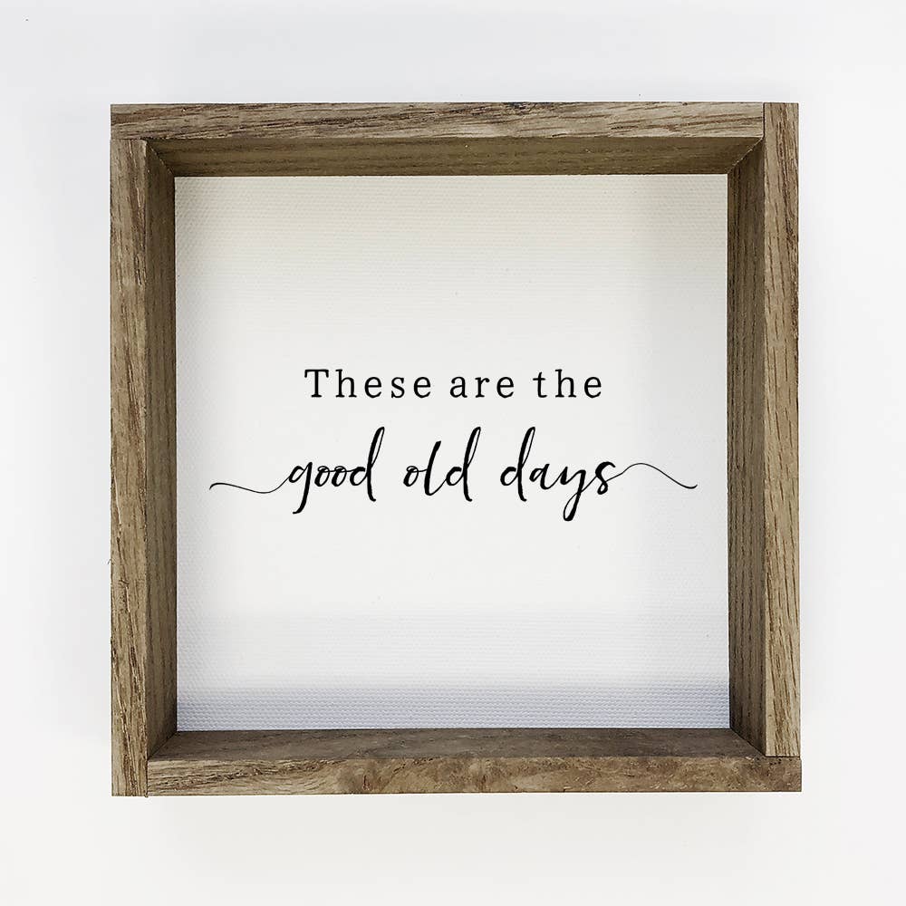 Good Old Days MINI wood Sign - Cute Word Art - Meaningful Word Wall Art