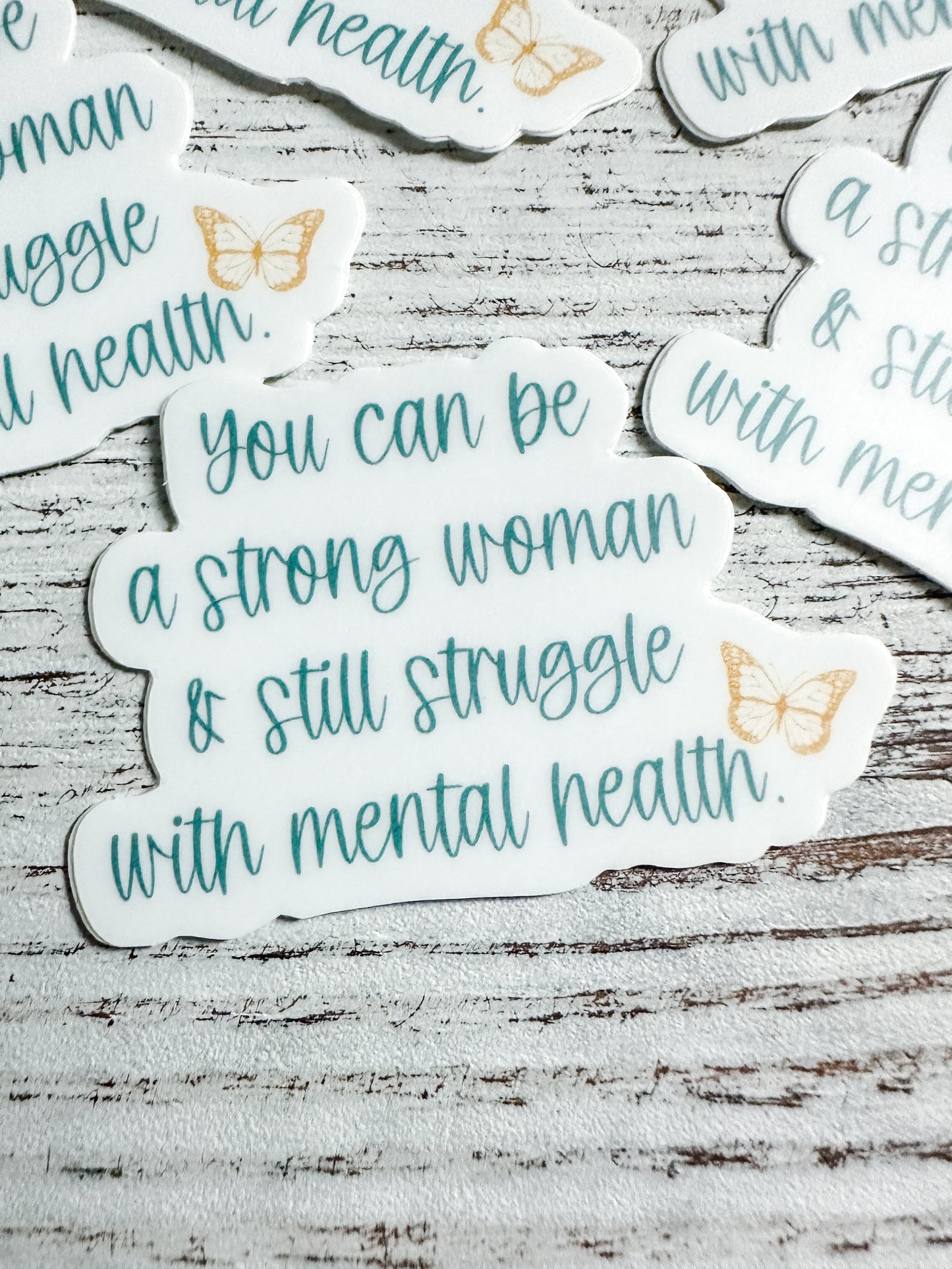 You can be a strong woman & still struggle with mental health sticker