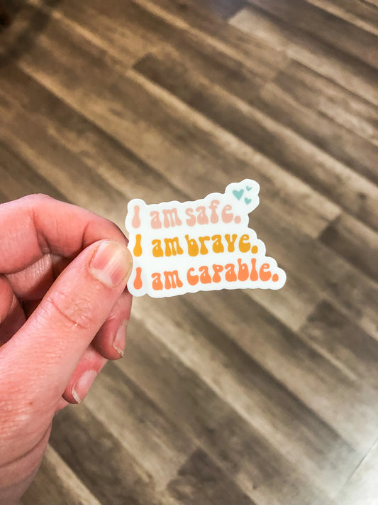 I am safe, brave, capable affirmation sticker