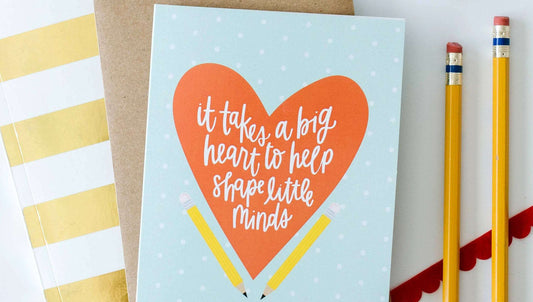 Big Heart to Shape Little Minds Card