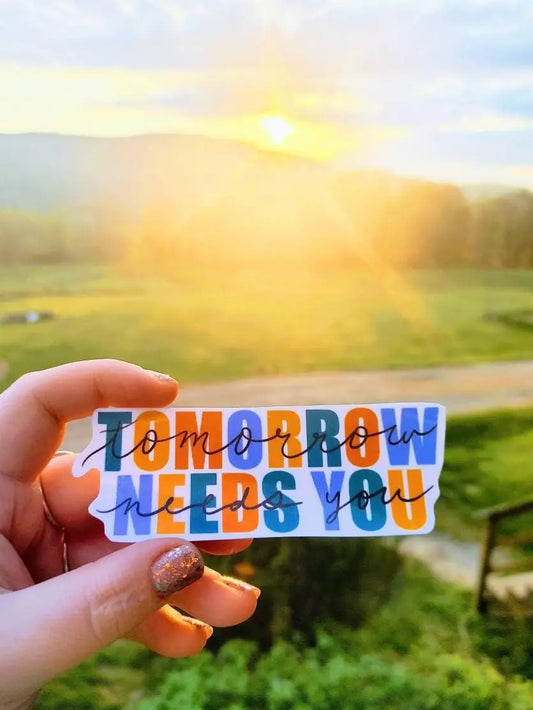 Tomorrow Needs You Sticker