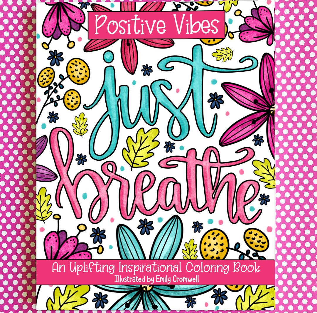 Positive Vibes: An Uplifting Inspirational Coloring Book