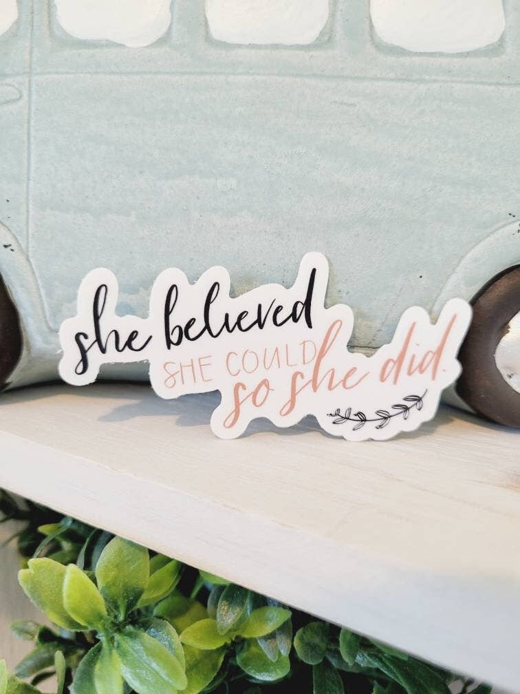 She believed she could so she did| Positive Affirmations Vinyl sticker