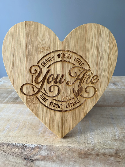 You Are Affirmations Engraved Heart Board