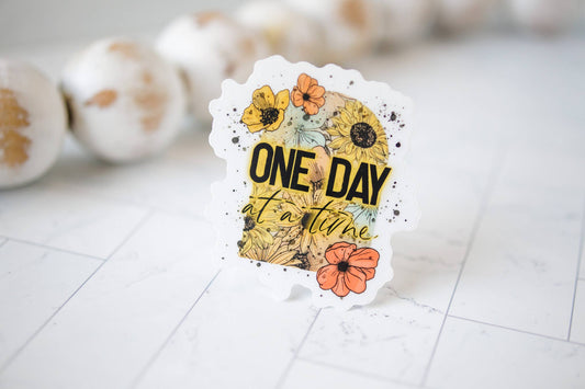 One Day At A Time, Vinyl Sticker, 3x3 in.