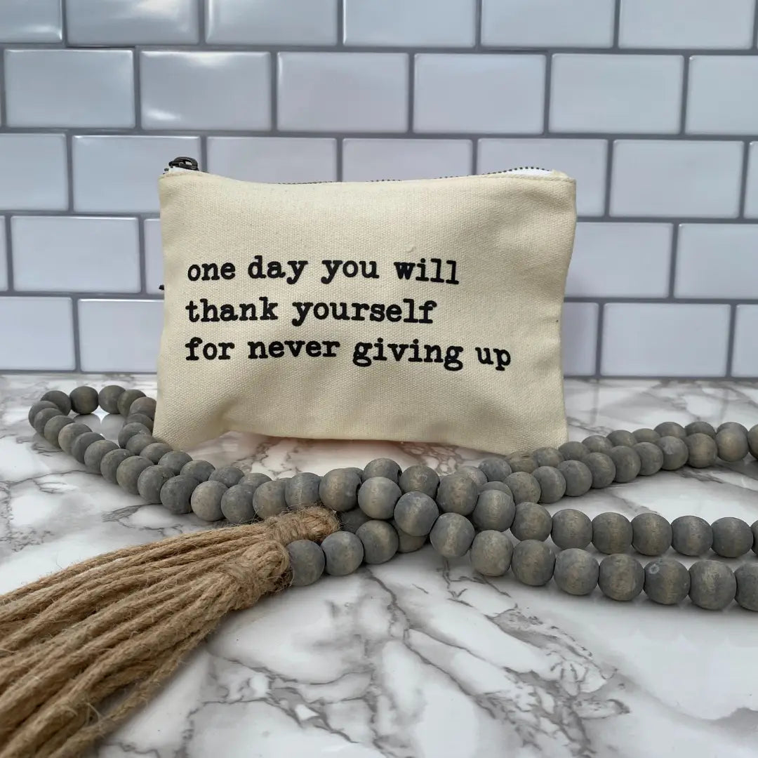 One day you will thank yourself for never giving up canvas pouch