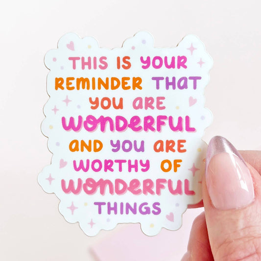 Worthy Of Wonderful Things Quote Positive Waterproof Sticker