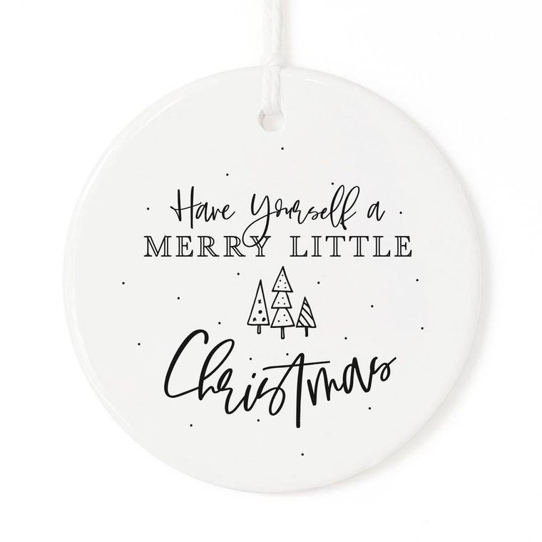 Have Yourself a Merry Little Christmas Ornament