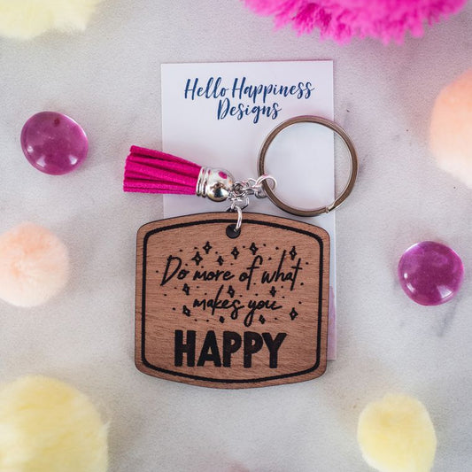 Do More of What Makes You Happy Wood Keychain with Tassel